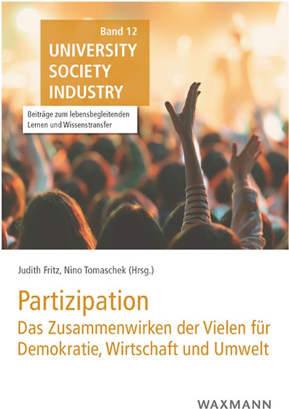 Partizipation: das Zusammenwirken der Vielen für Demokratie, Wirtschaft und Umwelt