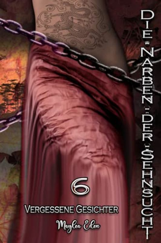 Die Narben der Sehnsucht 6: Vergessene Gesichter