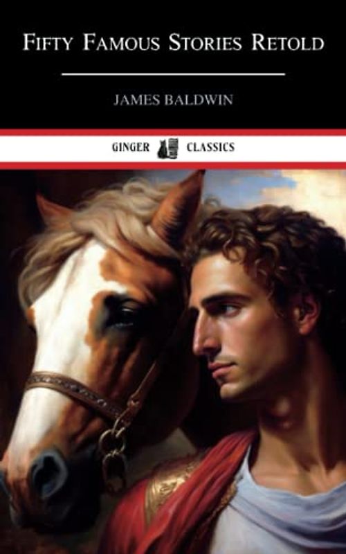 Fifty Famous Stories Retold: Classic Short Stories (Annotated)