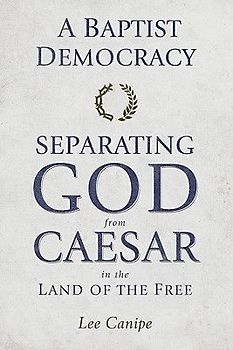 A Baptist Democracy: Separating God and Caesar in the Land of the Free