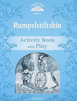Classic Tales 1. Rumpelstiltskin. Activity Book and Play: Level 1: Rumplestiltskin Activity Book & Play (Classic Tales Second Edition)