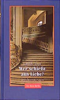 Wer schiesst aus Liebe?