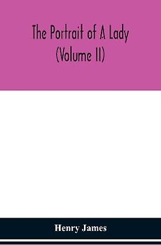 The Portrait Of A Lady (Volume Ii)