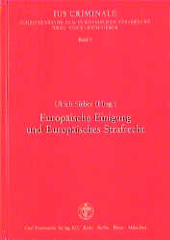 Europäische Einigung und Europäisches Strafrecht