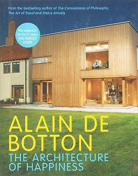 The Architecture of Happiness - Alain De Botton