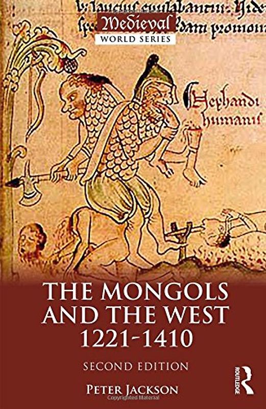 The Mongols and the West: 1221-1410 (The Medieval World)