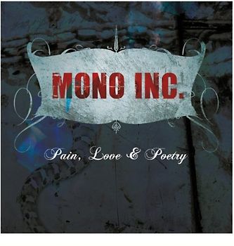 Mono Inc. - Pain,Love & Poetry (Collector's Cut)