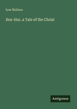 Ben-Hur, a Tale of the Christ
