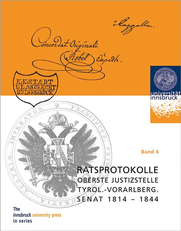 Ratsprotokolle Oberste Justizstelle Tyrolisch-Vorarlbergischer Senat 1814-1844. Band 4