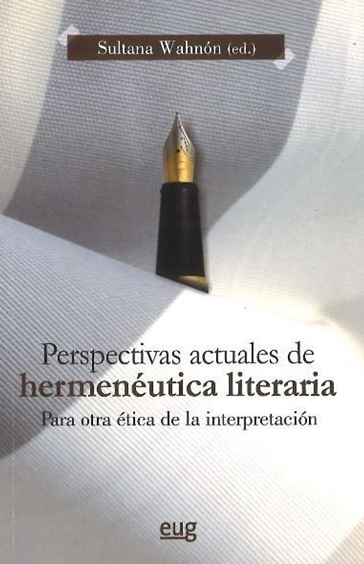 Perspectivas actuales de hermenéutica literaria : para otra ética de la interpretación