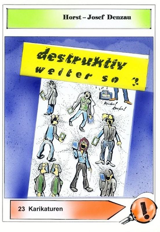 Destruktiv weiter so?