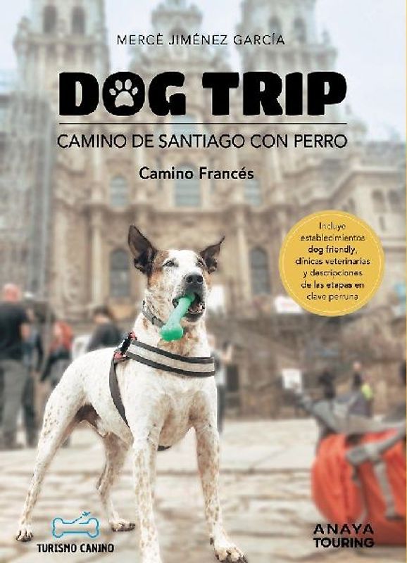 Dog trip. Camino de Santiago con perro (Camino francés)