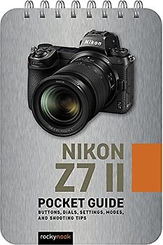 Nikon Z7 II: Pocket Guide