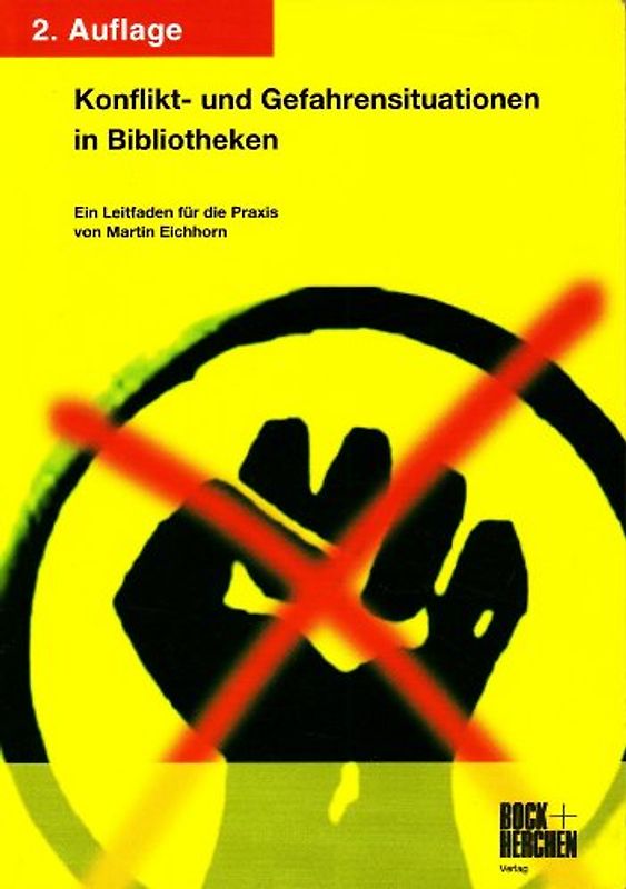 Konflikt- und Gefahrensituationen in Bibliotheken. Ein Leitfaden für die Praxis