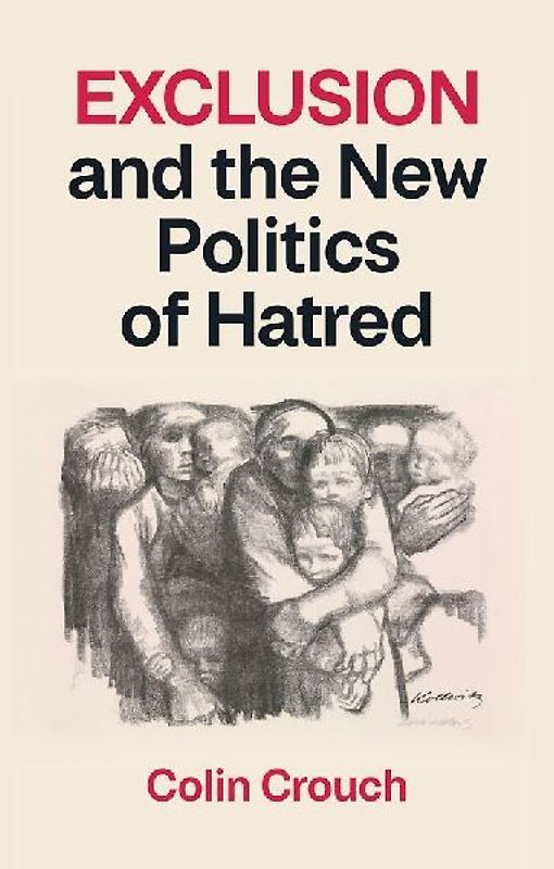 Exclusion and the New Politics of Hatred