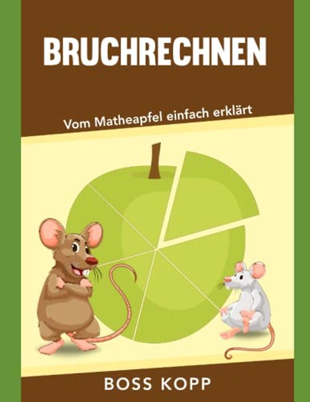 Bruchrechnen: Vom Matheapfel einfach erklärt