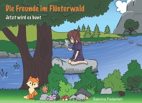 Die Freunde im Flüsterwald: Jetzt wird es bunt