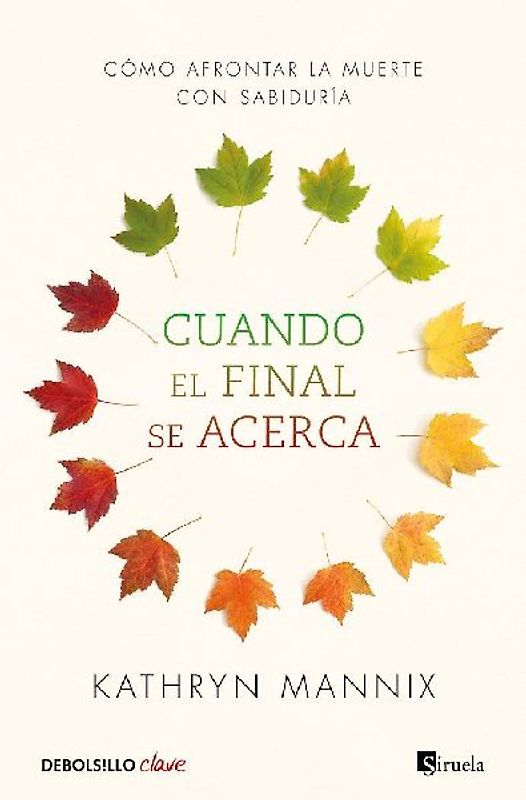 Cuando el final se acerca : cómo afrontar la muerte con sabiduría