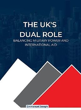 The UK's Dual Role, Balancing Military Power and International Aid