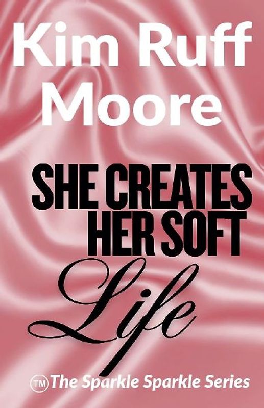She Creates Her Soft Life