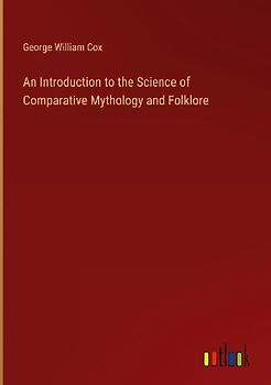 An Introduction to the Science of Comparative Mythology and Folklore