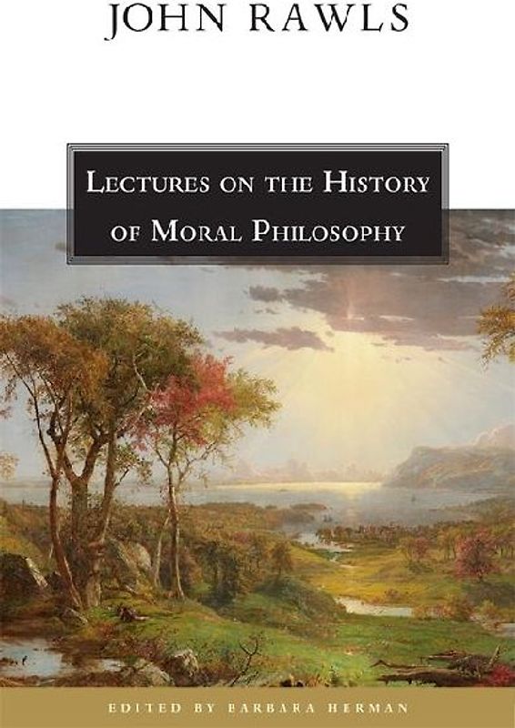 Lectures on the History of Moral Philosophy - John Rawls