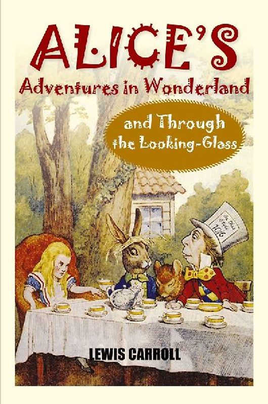 Alice's Adventures in Wonderland and Through the Looking-Glass