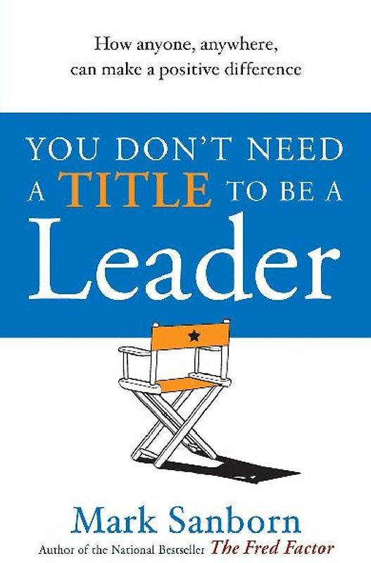 You Don't Need a Title to Be a Leader