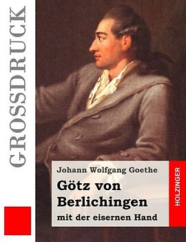 Götz von Berlichingen mit der eisernen Hand (Großdruck): Ein Schauspiel