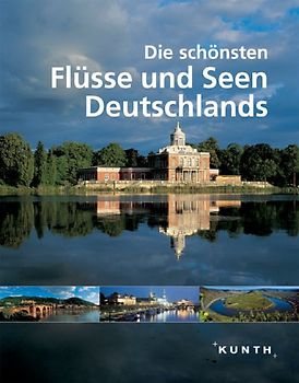 Die schönsten Flüsse und Seen in Deutschland
