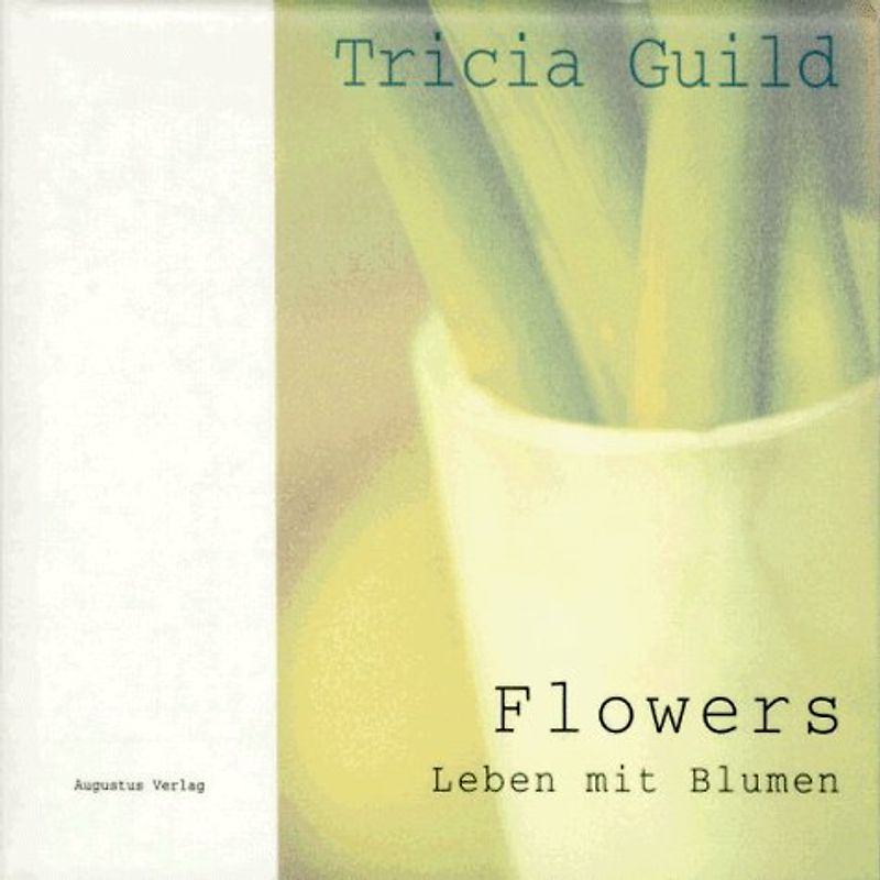 Flowers. Mit Blumen wohnen