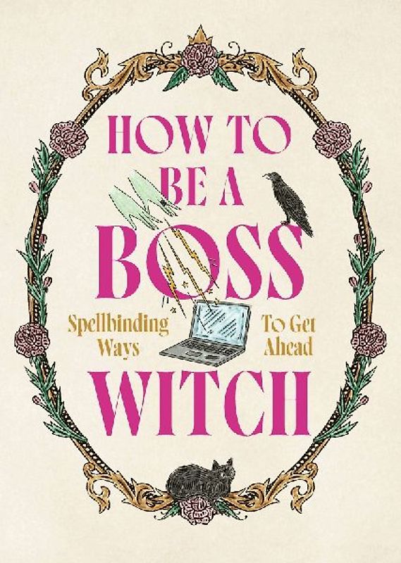How to Be a Boss Witch