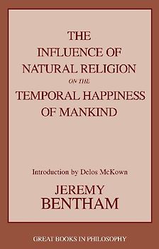 Influence of Natural Religion on the Temporal Happiness of Mankind