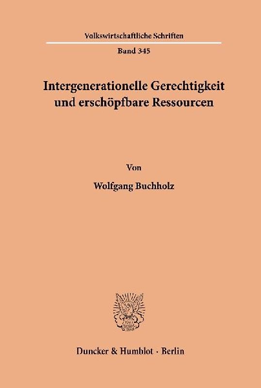 Intergenerationelle Gerechtigkeit und erschöpfbare Ressourcen.