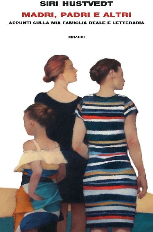 Madri, padri e altri. Appunti sulla mia famiglia reale e letteraria