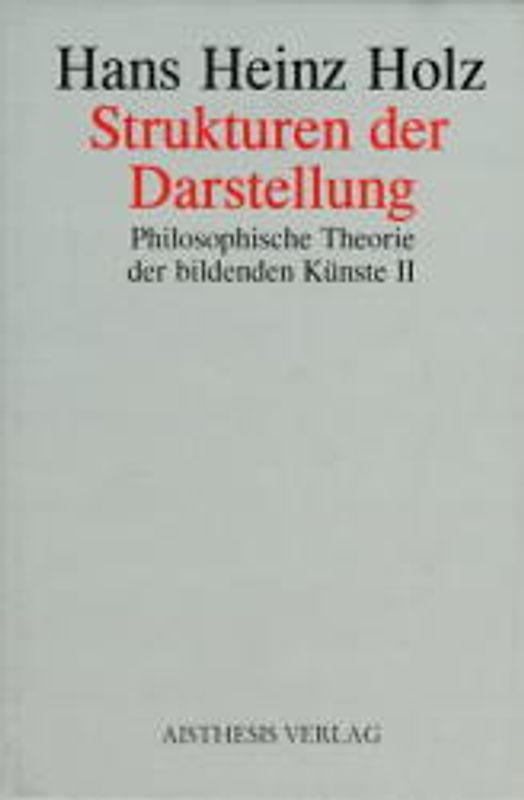 Philosophische Theorie der Bildenden Künste / Strukturen der Darstellung