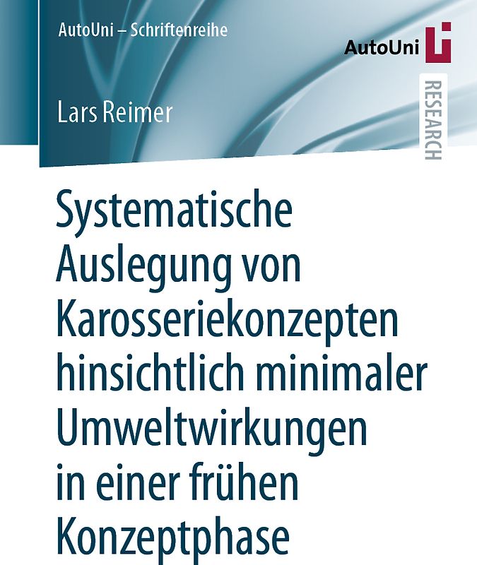 Systematische Auslegung von Karosseriekonzepten hinsichtlich minimaler Umweltwirkungen in einer frühen Konzeptphase