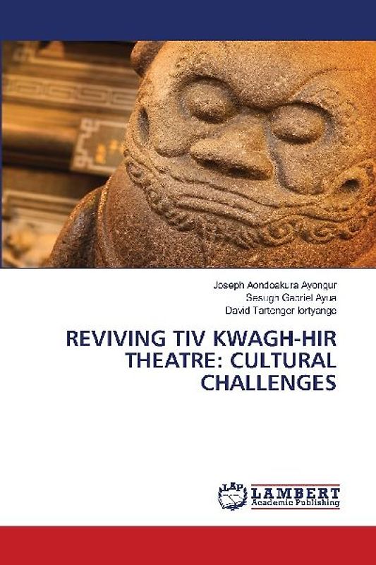 REVIVING TIV KWAGH-HIR THEATRE: CULTURAL CHALLENGES
