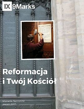 The Reformation and Your Church | 9Marks Polish Journal / Reformacja i Twój Ko¿ció¿