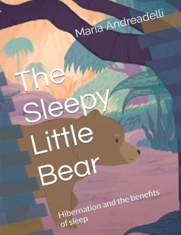 The Sleepy Little Bear: Hibernation and the benefits of sleep