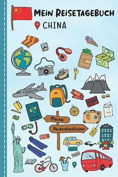 Reisetagebuch für Kinder China: China Urlaubstagebuch zum Ausfüllen,Eintragen,Malen,Einkleben für Ferien & Urlaub A5, Aktivitätsbuch & Tagebuch ... Ost Asien Kinder Buch für Reise & unterwegs