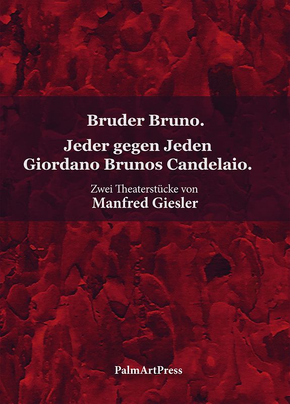 Bruder Bruno. Jeder gegen Jeden Giordano Brunos Candelaio.
