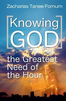 Knowing God: The Greatest Need of The Hour (Practical Helps For The Overcomers, Band 11)