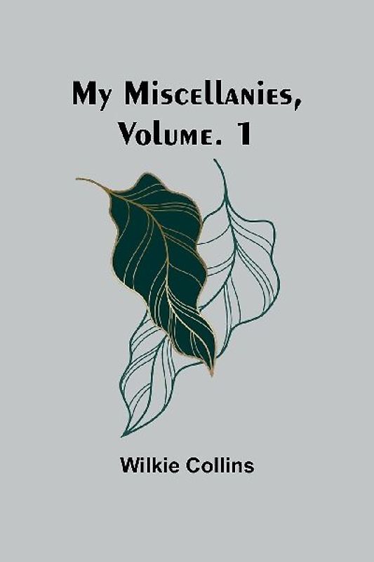 My Miscellanies, Volume. 1
