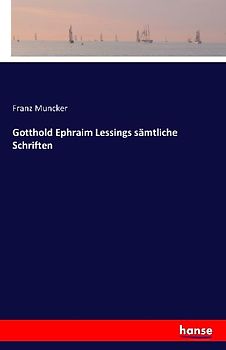 Gotthold Ephraim Lessings sämtliche Schriften