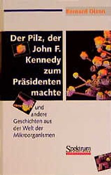 Der Pilz, der John F. Kennedy zum Präsidenten machte
