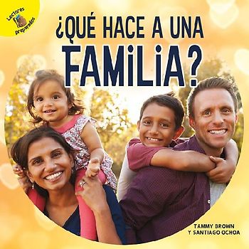 ¿Qué Hace a Una Familia?
