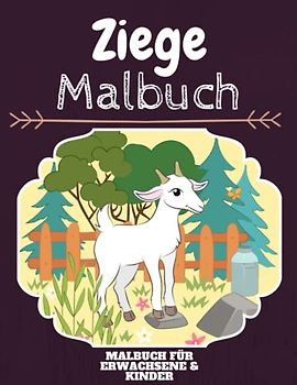 Ziege Malbuch: HOHE QUALITÄT:Lustiges Ziege Malbuch für Kinder Und Erwachsene: Süßes Ziege-Malbuch für Kinder und Kleinkinder-Spaß Designs für Jungen und Mädchen (Vorschule)