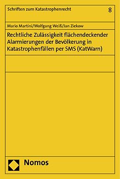 Rechtliche Zulässigkeit flächendeckender Alarmierungen der Bevölkerung in Katastrophenfällen per SMS (KatWarn)