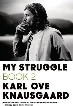 My Struggle, Book 2: A Man in Love - Knausgaard, Karl Ove